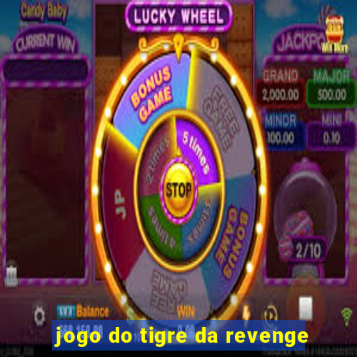 jogo do tigre da revenge